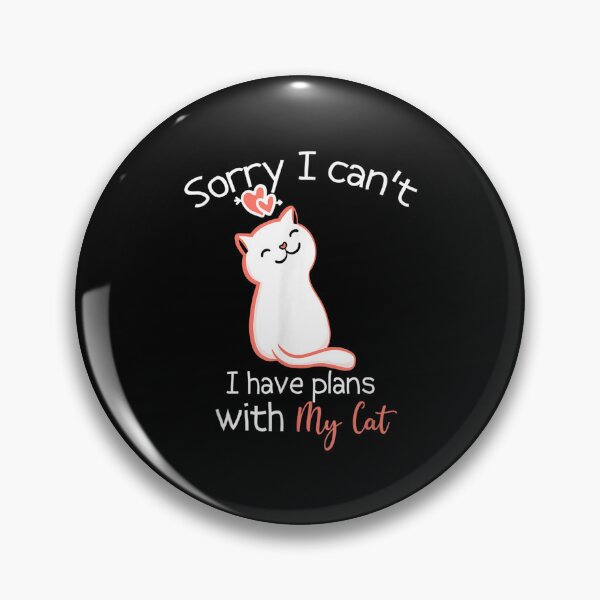Item preview, Funny Cat Lover Sorry I Can't I Have Plans With My Cat  designed and sold by cysandy.