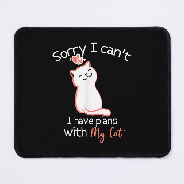 Item preview, Funny Cat Lover Sorry I Can't I Have Plans With My Cat designed and sold by cysandy.