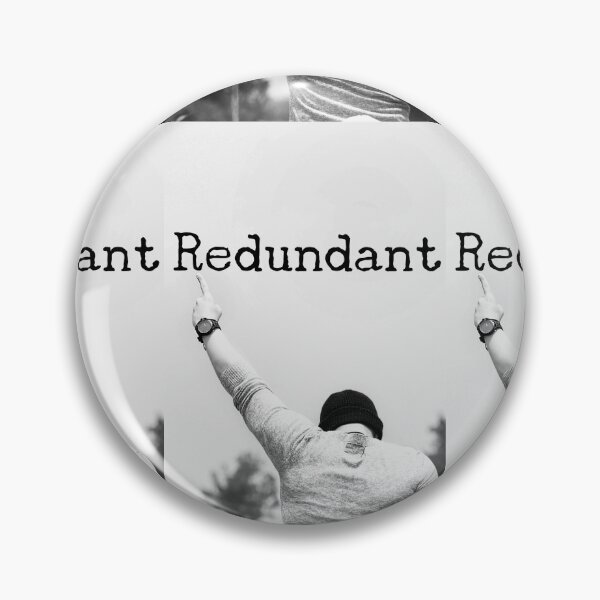 Item preview, Redundant. REDUNDANT. Redundant. Redundancy. designed and sold by TheNatureTalent.