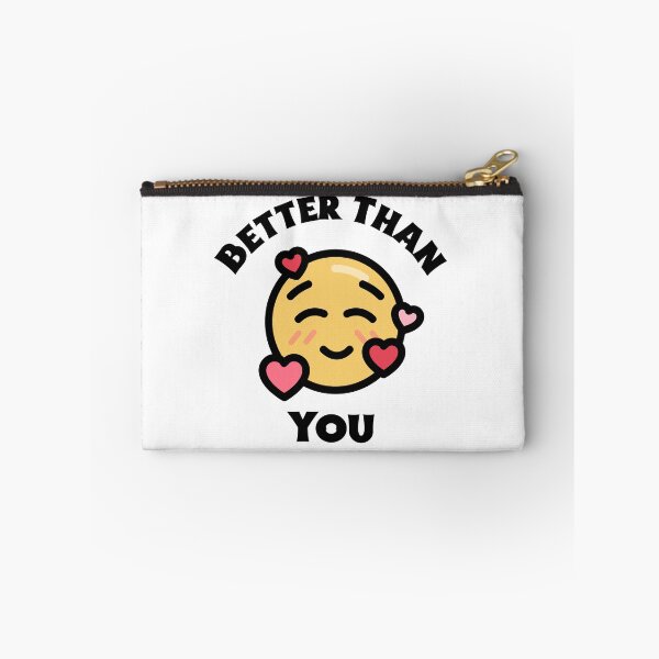 Item preview, Better than you. Narcissist design designed and sold by S-J-18.