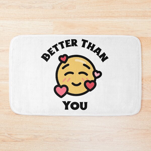 Item preview, Better than you. Narcissist design designed and sold by S-J-18.