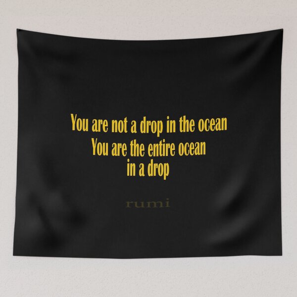 Item preview, “You are not a drop in the ocean. You are the entire ocean, in a drop.” Rumi designed and sold by LovePhilosophy.