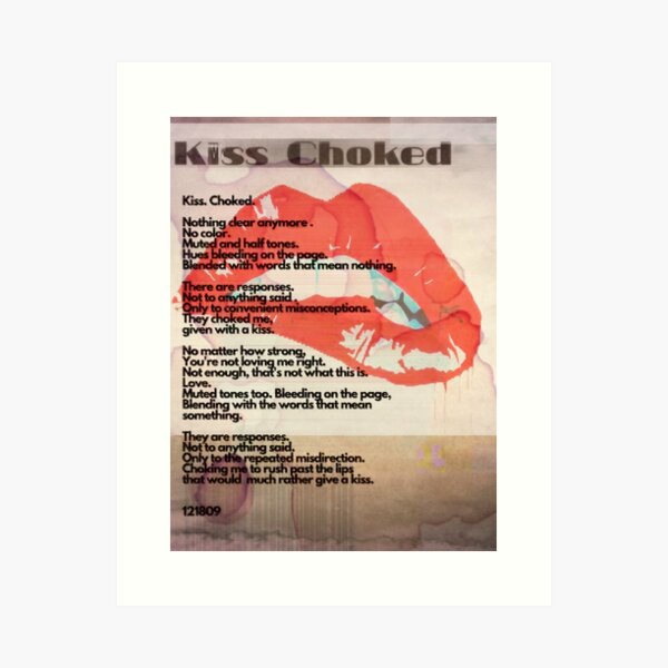 Kissed Choked Redux… Art Print