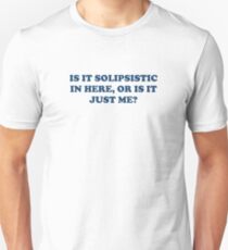 Ist es Solipsistic oder ist es nur ich? Slim Fit T-Shirt