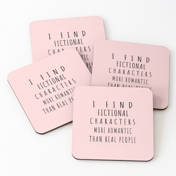 Item preview, I FIND FICTIONAL CHARACTERS MORE ROMANTIC THAN REAL PEOPLE designed and sold by The Bookworm Store.