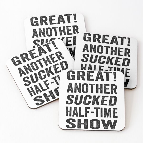 Item preview, Great! Another sucked half-time show. designed and sold by TJHstudio.