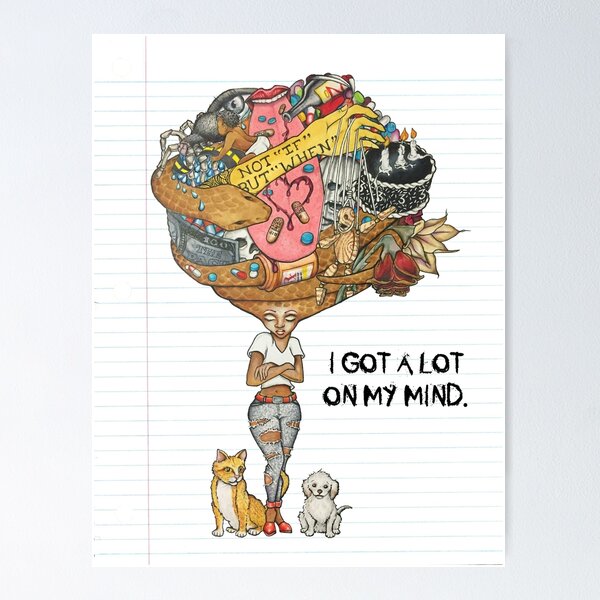 I got a lot on my mind. Poster
