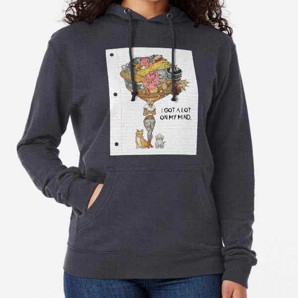 I got a lot on my mind. Lightweight Hoodie