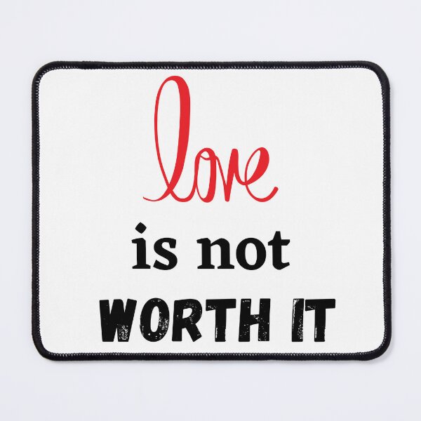 Item preview, Love is not worth it trending designed and sold by samfromsamuel ⭐⭐⭐⭐⭐.