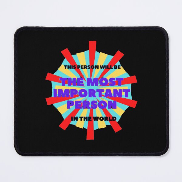 Item preview, This person will be the most important person in the world designed and sold by thundercandy.