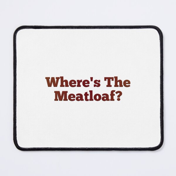 Item preview, Where_s the meatloaf   designed and sold by ABWframk.