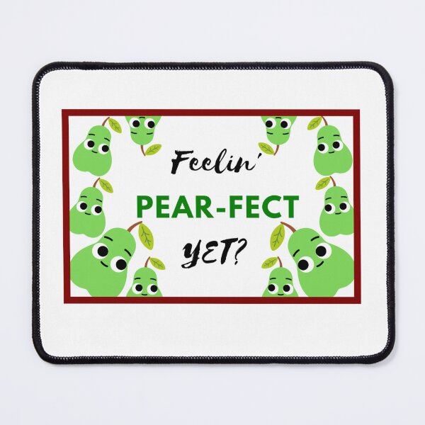 Item preview, Feelin' Pear-fect Yet Fruit Pun Design designed and sold by Eijiverse.