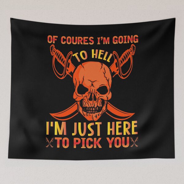 Item preview, Of Course Im Going To Hell Im Just Hee To Pick You designed and sold by Joxxio.