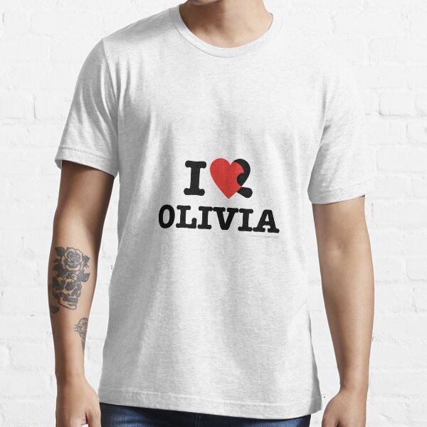 I Love Olivia T Shirt For Sale By Toptaptip Redbubble New T Shirts Collection T Shirts