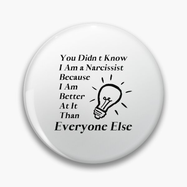 Item preview, Narcissist. Better than everyone else. designed and sold by S-J-18.