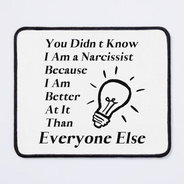 Item preview, Narcissist. Better than everyone else. designed and sold by S-J-18.