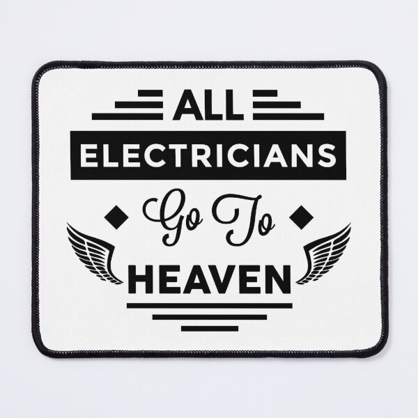 Item preview, All Electricians Go To Heaven designed and sold by TheArtism.