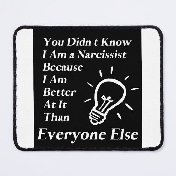 Item preview, Narcissist. Better than everyone else. designed and sold by S-J-18.
