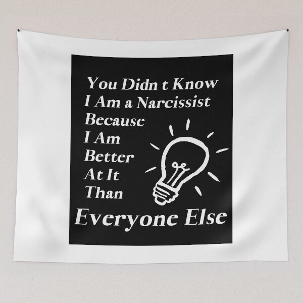 Item preview, Narcissist. Better than everyone else. designed and sold by S-J-18.