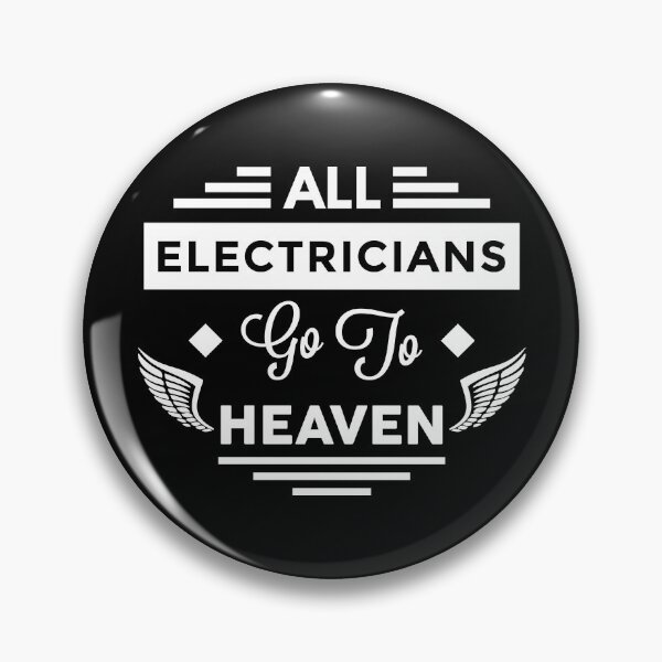 Item preview, All Electricians Go To Heaven designed and sold by TheArtism.