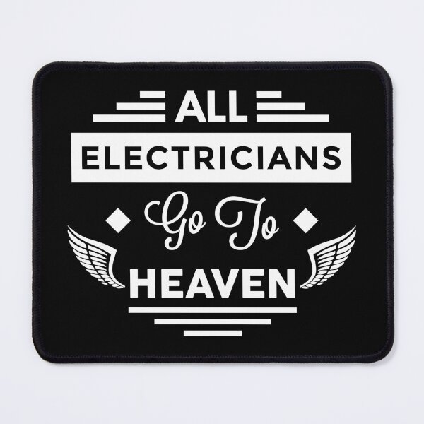 Item preview, All Electricians Go To Heaven designed and sold by TheArtism.