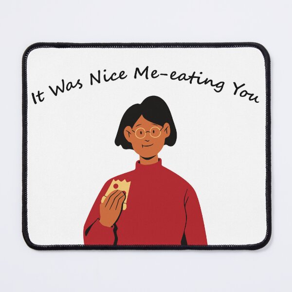 Item preview, It Was Nice Me-eating You Female designed and sold by supnups.