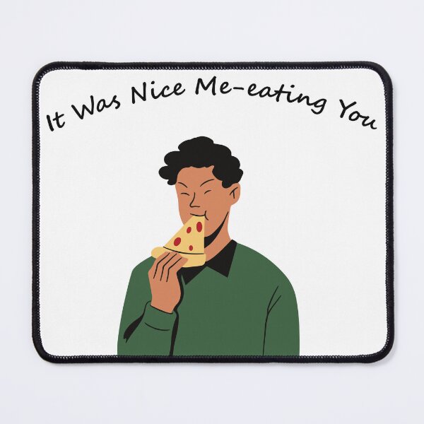Item preview, It Was Nice Me-eating You Male designed and sold by supnups.
