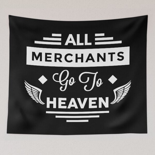 Item preview, All Merchants Go To Heaven designed and sold by TheArtism.