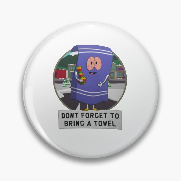 Item preview, Towelie Don't gorget to bring with a designed and sold by GeorgiaHod.