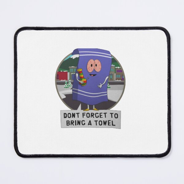 Item preview, Towelie Don't gorget to bring with a designed and sold by GeorgiaHod.
