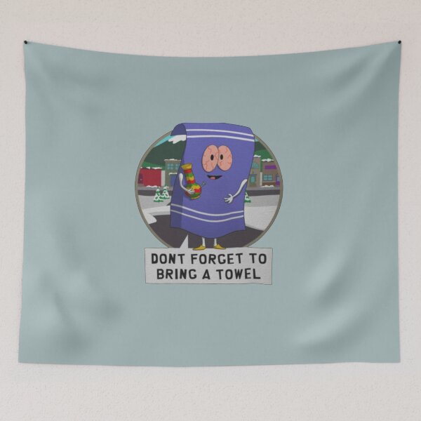 Item preview, Towelie Don't gorget to bring with a designed and sold by GeorgiaHod.