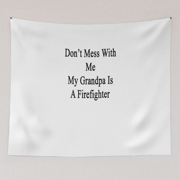Item preview, dont mess with my grandpa is a_firefighter  designed and sold by aryagiri.