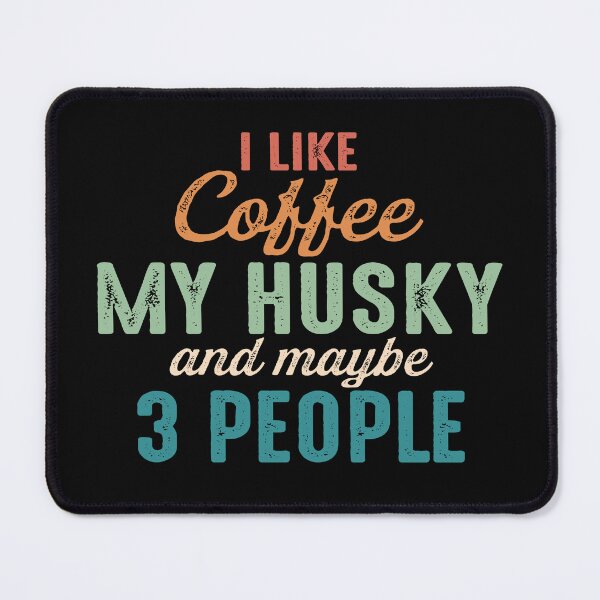 Item preview, I Like Coffee My Husky and Maybe 3 People Vintage Siberian Husky Dog Owner Funny Gift designed and sold by alenaz.