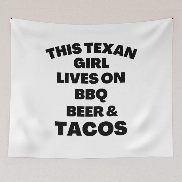 Item preview, This Texan Girl Lives On BBQ, Beer And Tacos - Funny Food Sayings | Funny Girl Quotes designed and sold by Delandor.