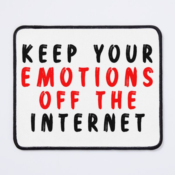 Item preview, Keep your emotions off the internet designed and sold by JonahLaner.