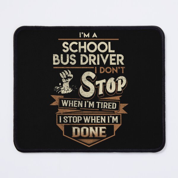 Item preview, School Bus Driver T Shirt - I Stop When Done Job Gift Item Tee designed and sold by natalinedk.
