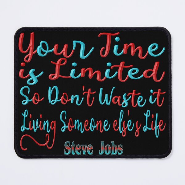 Item preview, STEVE JOBS DAY - QUOTE - YOUR TIME IS LIMITED. designed and sold by Ralek.