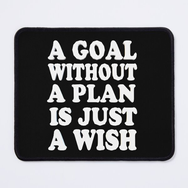 Item preview, A Goal Without A Plan Is Just A Wish designed and sold by Georgiodaccache.