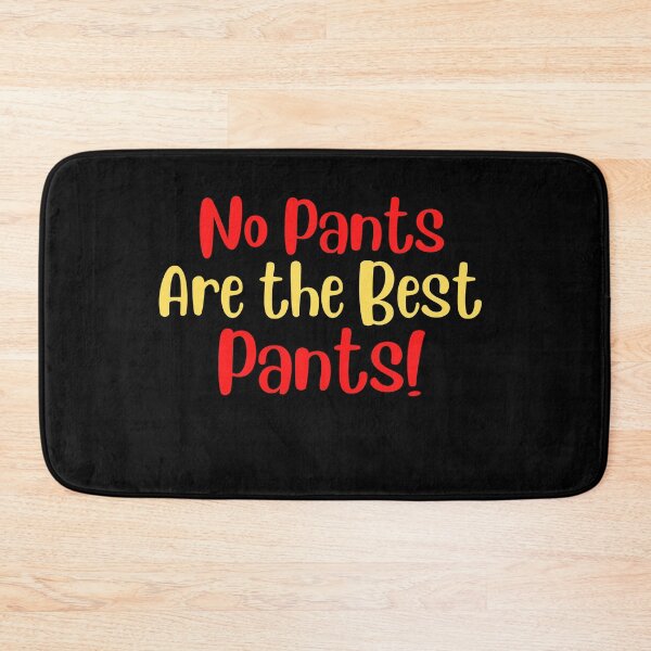 Item preview, No pants are the best Pants designed and sold by Peter Stawicki.