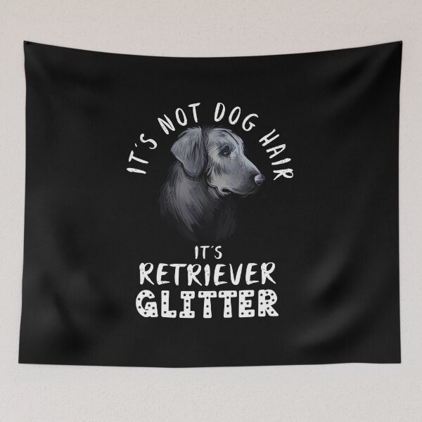 Item preview, It's not dog hair it's FLAT COATED RETRIEVER glitter funny dog quote designed and sold by theshirtinator.