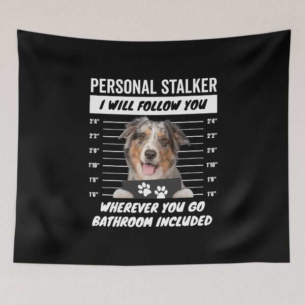 Item preview, Personal Stalker Aussie Quotes – Blue Merle Australian Shepherd designed and sold by More Cute Dogs.