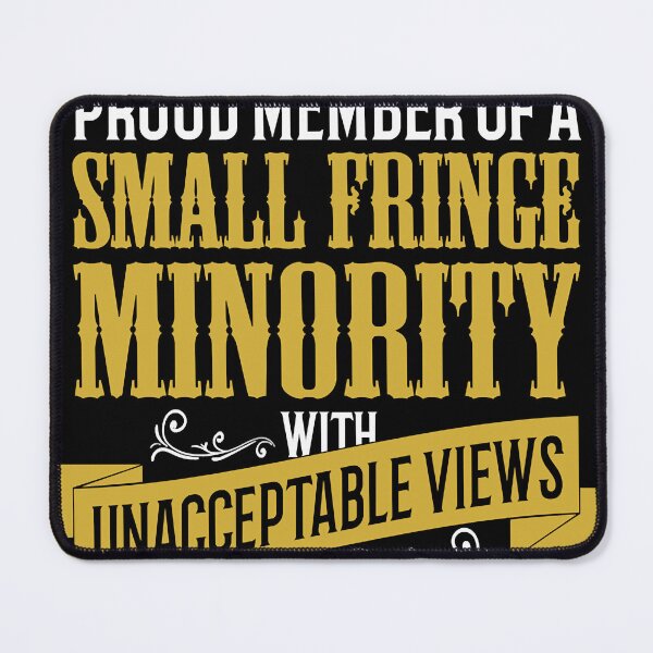 Item preview, Small Fringe Minority with Unacceptable Views Classic designed and sold by ArloEdgar.