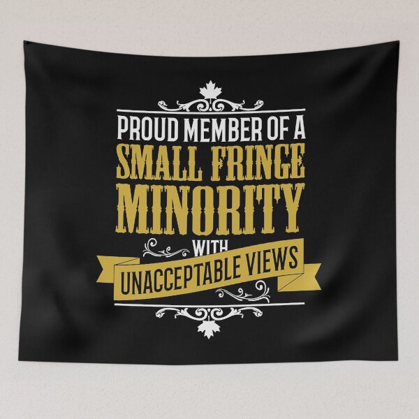 Item preview, Small Fringe Minority with Unacceptable Views Classic designed and sold by ArloEdgar.