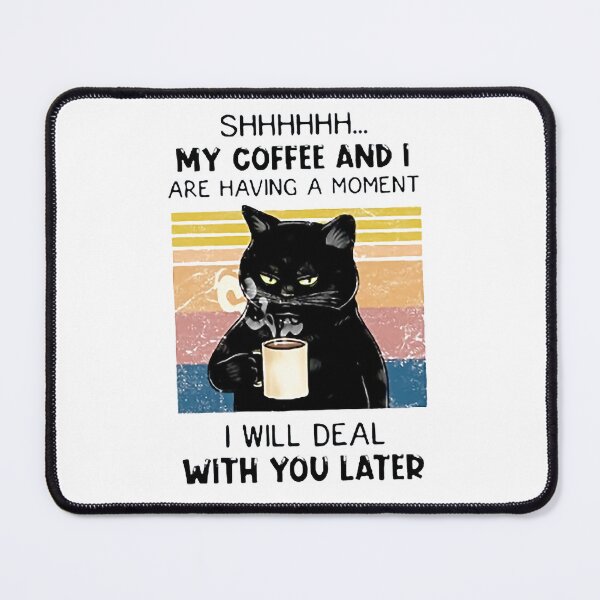 Item preview, My Coffee and I are having a Moment I will deal with you Later Funny Art Design Happy Apparel Essential Inspiration Joy Mood designed and sold by DesignByHeartUK.
