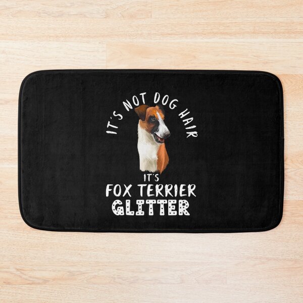 Item preview, It's not dog hair it's FOX TERRIER glitter funny dog quote designed and sold by theshirtinator.