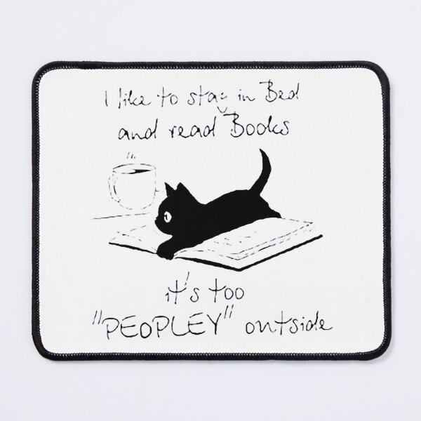 Item preview, I like to stay in bed and read books it's too peoply outside  Funny Art Design Happy Apparel Essential Inspiration Joy Mood designed and sold by DesignByHeartUK.