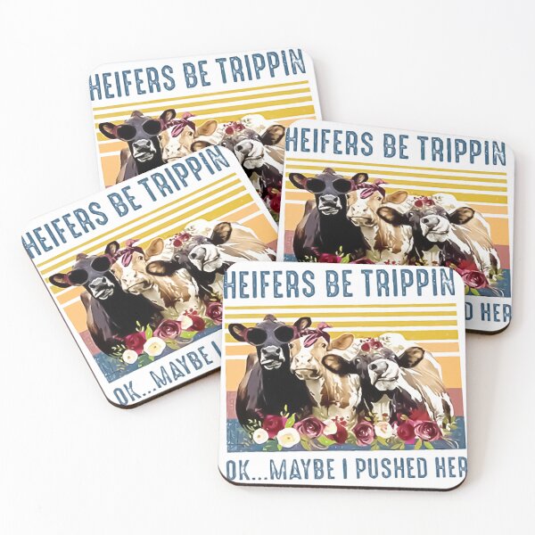 Item preview, Heifers Be Trippin ok maybe i pushed her End Art Design Happy Apparel Essential Inspiration Joy Mood Funny designed and sold by DesignByHeartUK.
