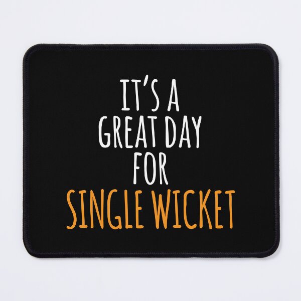 Item preview, It's a Great Day for Single Wicket designed and sold by kindxinn.