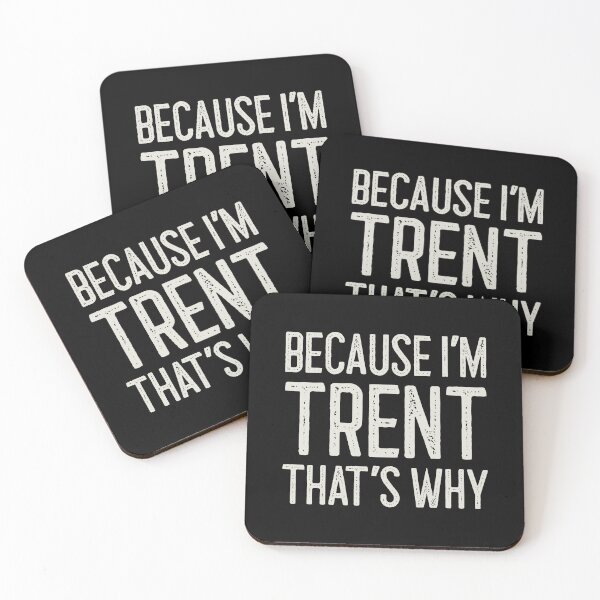 Item preview, Because I’m Trent That’s Why Funny Personalized Name designed and sold by MariosNydras.