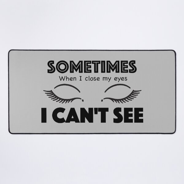 Item preview, Sometimes when I close my eyes I can't see designed and sold by Breier.